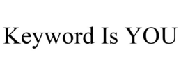 KEYWORD IS YOU trademark