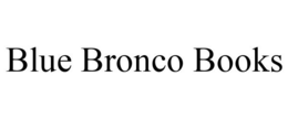BLUE BRONCO BOOKS trademark