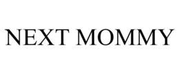 NEXT MOMMY trademark