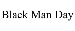 BLACK MAN DAY trademark