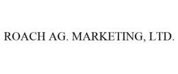 ROACH AG. MARKETING, LTD. trademark