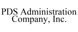 PDS ADMINISTRATION COMPANY, INC. trademark