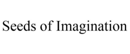 SEEDS OF IMAGINATION trademark