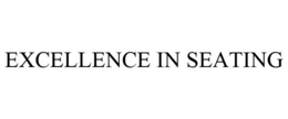 EXCELLENCE IN SEATING trademark