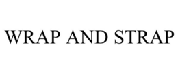 WRAP AND STRAP trademark