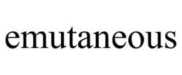 EMUTANEOUS trademark