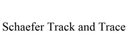 SCHAEFER TRACK AND TRACE trademark