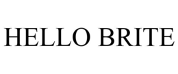 HELLO BRITE trademark