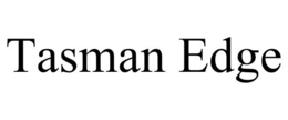 TASMAN EDGE trademark