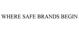 WHERE SAFE BRANDS BEGIN trademark