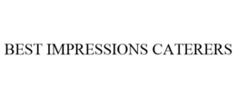 BEST IMPRESSIONS CATERERS trademark