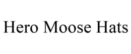 HERO MOOSE HATS trademark