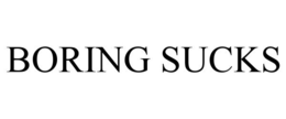 BORING SUCKS trademark