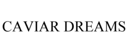 CAVIAR DREAMS trademark