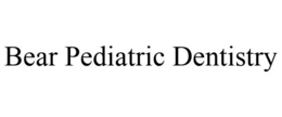 BEAR PEDIATRIC DENTISTRY trademark