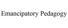 EMANCIPATORY PEDAGOGY trademark