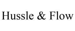 HUSSLE & FLOW trademark