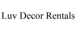 LUV DECOR RENTALS trademark