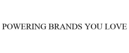 POWERING BRANDS YOU LOVE trademark