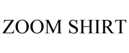 ZOOM SHIRT trademark