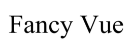 FANCY VUE trademark