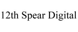 12TH SPEAR DIGITAL trademark