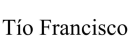 TÍO FRANCISCO trademark