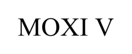 MOXI V trademark