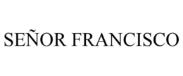 SEÑOR FRANCISCO trademark