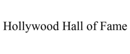 HOLLYWOOD HALL OF FAME trademark