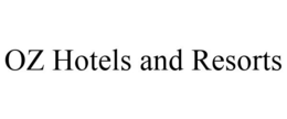 OZ HOTELS AND RESORTS trademark