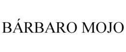 BÁRBARO MOJO trademark