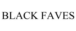 BLACK FAVES trademark