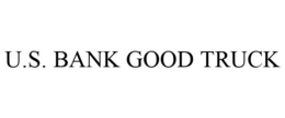 U.S. BANK GOOD TRUCK trademark