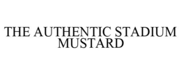 THE AUTHENTIC STADIUM MUSTARD trademark