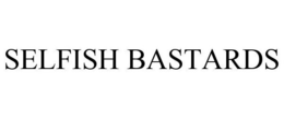 SELFISH BASTARDS trademark