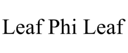 LEAF PHI LEAF trademark