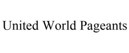 UNITED WORLD PAGEANTS trademark