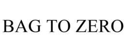 BAG TO ZERO trademark