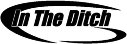 IN THE DITCH trademark