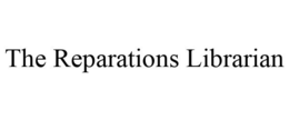 THE REPARATIONS LIBRARIAN trademark