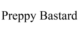 PREPPY BASTARD trademark