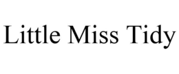 LITTLE MISS TIDY trademark