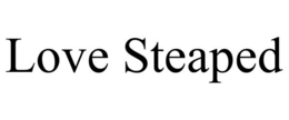 LOVE STEAPED trademark