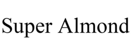 SUPER ALMOND trademark