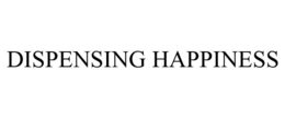 DISPENSING HAPPINESS trademark
