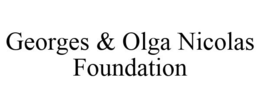 GEORGES & OLGA NICOLAS FOUNDATION trademark