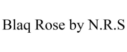 BLAQ ROSE BY N.R.S trademark