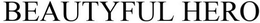 BEAUTYFUL HERO trademark