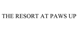 THE RESORT AT PAWS UP trademark